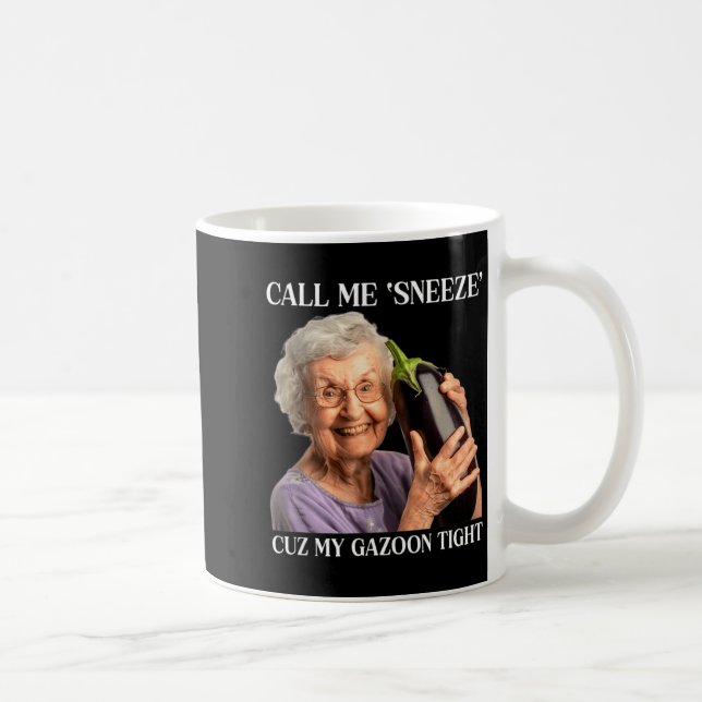 Mug Appelez-moi Éternuer Parce que Mon Gazoon Éreinté  (Droite)