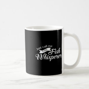 Mug Appelez-Moi Simplement Le Chuchoteur De Poisson Dr