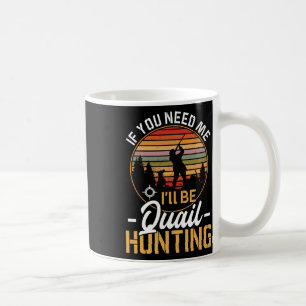 Mug Appels Drôle De Quail Pour Chasse Hommes Chasse Oi