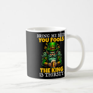 Mug Apportez de la bière, imbéciles, le roi a soif Sai