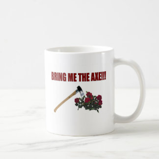 Mug Apportez-moi la hache ! ! !