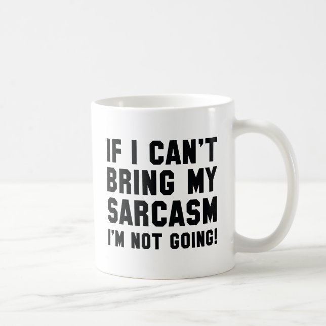 Mug Apportez Mon Sarcasme (Droite)