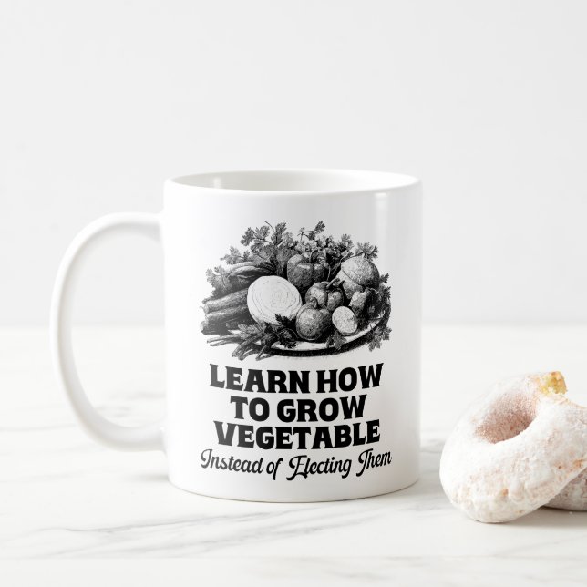 Mug Apprenez À Cultiver Des Légumes Au Lieu De Choisir (Avec donut)