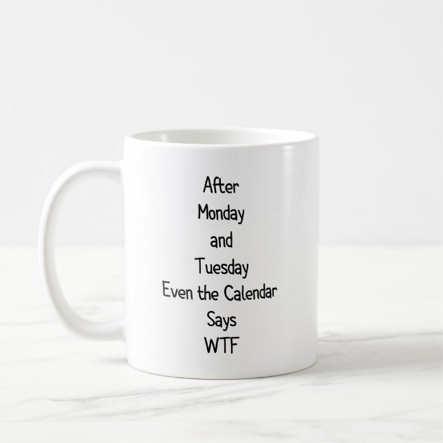 Mug Après lundi et mardi Même le calendrier (Gauche)