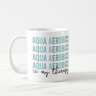 Mug Aqua Aerobics est mon Thérapie Eau Aérobic cadeaux
