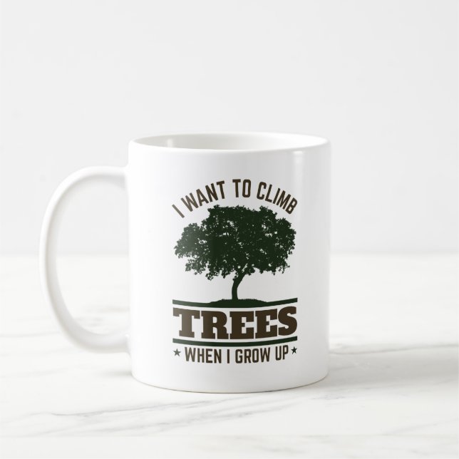 Mug Arboriste Je veux escalader des arbres quand je gr (Gauche)