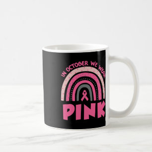 Mug Arc-En-Ciel En Octobre Nous Portons Le Cancer Du S