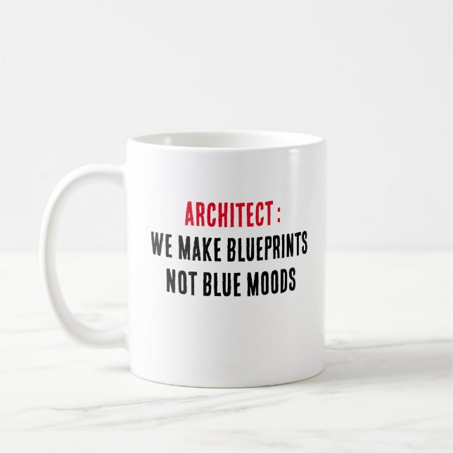 Mug Architecte Nous faisons des plans, pas des humeurs (Gauche)
