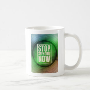 Mug Arrêter de dépenser maintenant