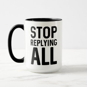 Mug Arrêter de tout répondre