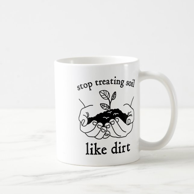 Mug Arrêter De Traiter Le Sol Comme Un Cadeau De Sale  (Droite)