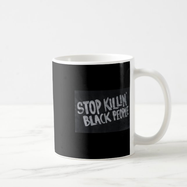Mug Arrêter de tuer les Noirs (déclaration de protesta (Droite)