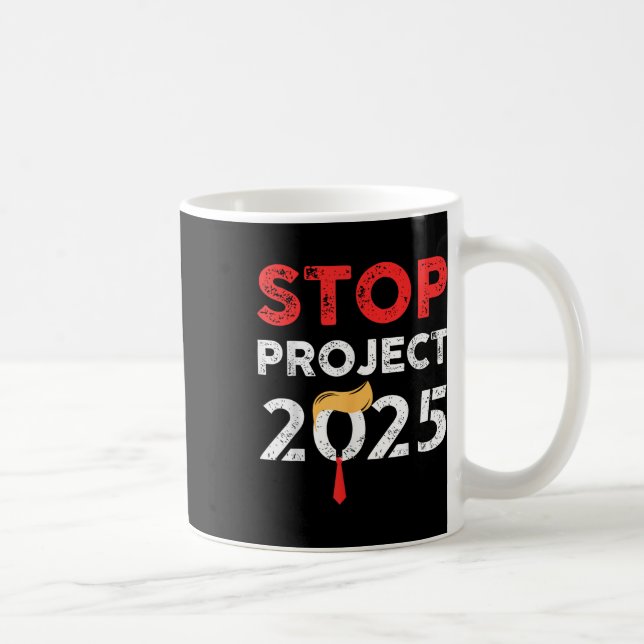 Mug Arrêter le projet Trump 2025 Trumps Project Anti T (Droite)