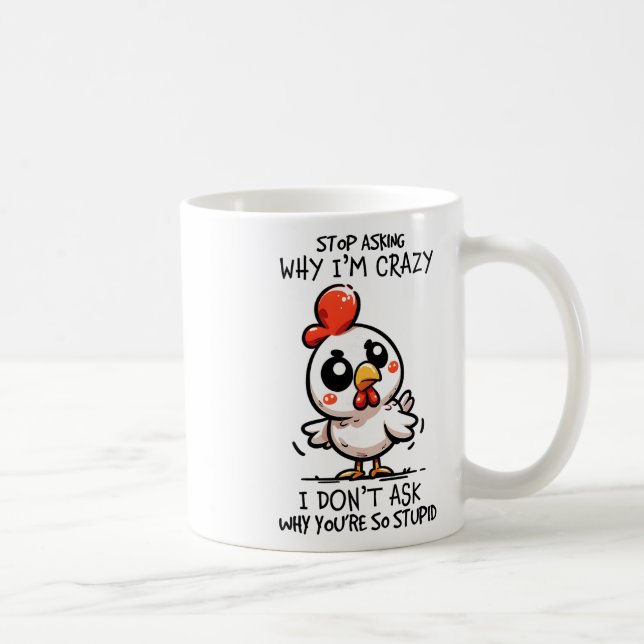 Mug Arrêtez de Demander Pourquoi Je Suis Fou Douce Pou (Droite)