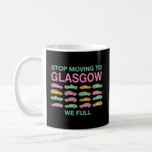 Mug Arrêtez De Déménager À Glasgow Nous Plein Royaume-