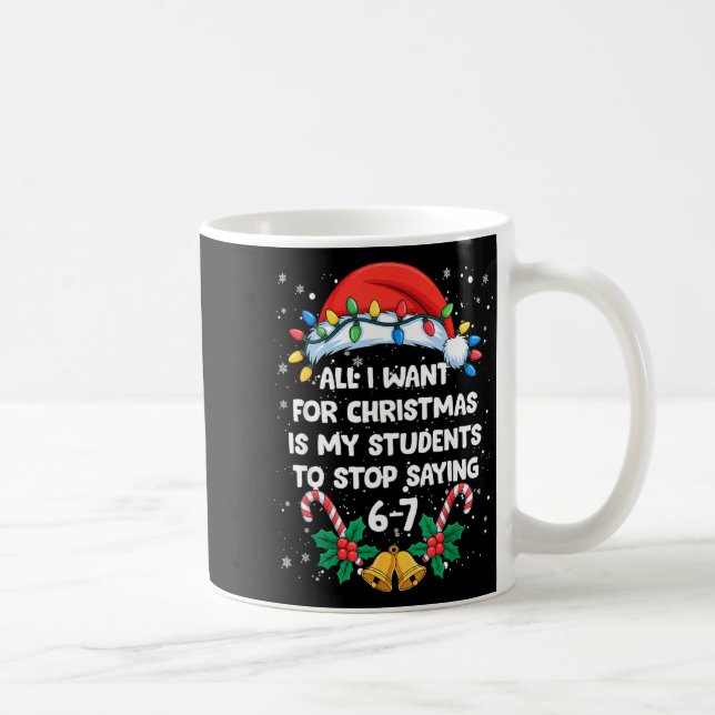 Mug Arrêtez de dire 6-7 Drôle Professeur Étudiants 67  (Droite)