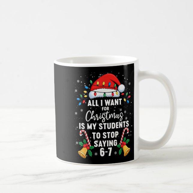 Mug Arrêtez de dire 6-7 Drôle Professeur Étudiants 67  (Droite)