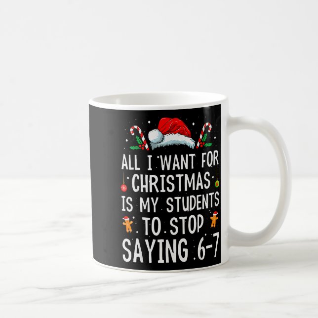 Mug Arrêtez de dire 6-7 Prof drôle 67 Noël Meme Si (Droite)