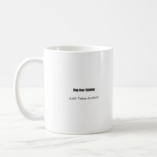 Mug Arrêtez de trop réfléchir ! Agissez ! (Gauche)