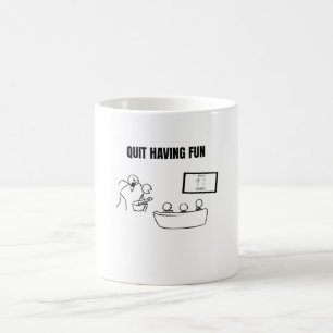 Mug Arrêtez de vous amuser