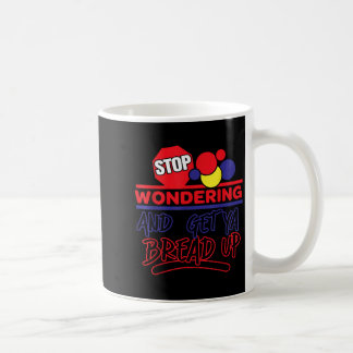 Mug Arrêtez de vous demander et faites monter votre pa