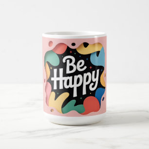 Mug Art en couches motivant : slogan "Soyez heureux"