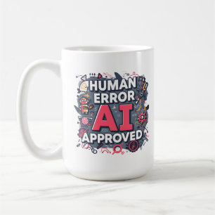 Mug Art numérique approuvé par l'IA d'erreur humaine