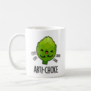 Mug Arti-choke Funny Veggie Artichoke Pun