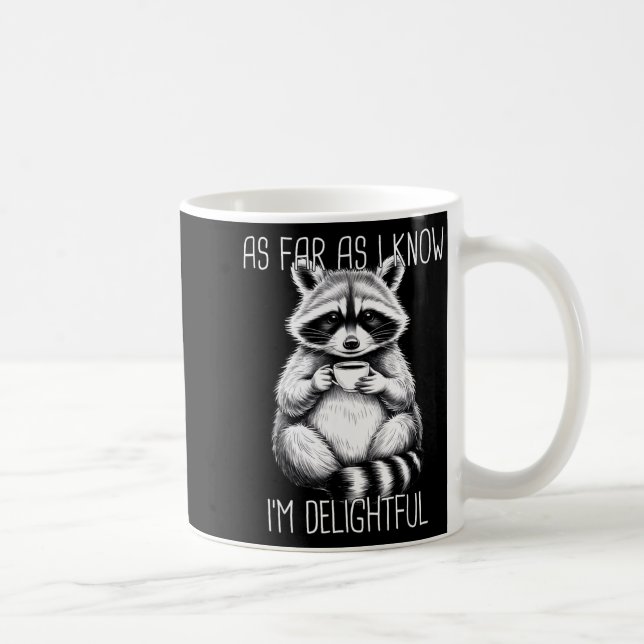Mug As Far As I Know I'm Delightful Raccoon  (Droite)