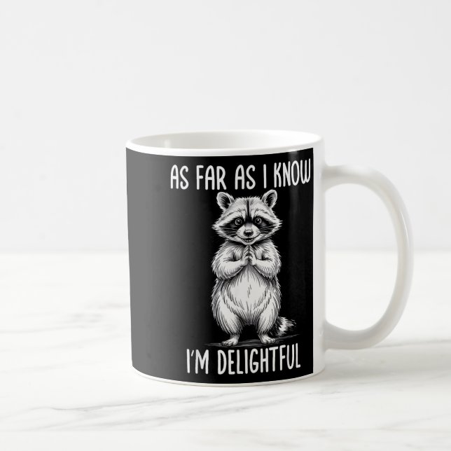 Mug As Far As I Know I'm Delightful Raccoon  (Droite)