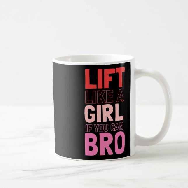 Mug Ascenseur Comme Une Fille Si Vous Pouvez Bro - Bod (Droite)