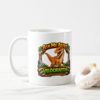 Mug Ask Me About The Velociraptor | Hot Chocolate |