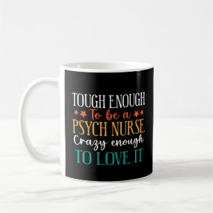 Mug Assez Coriace Pour Être Une Infirmière En Psychiat