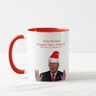 Mug Atout. Feliz Navidad, Mexique va payer lui !