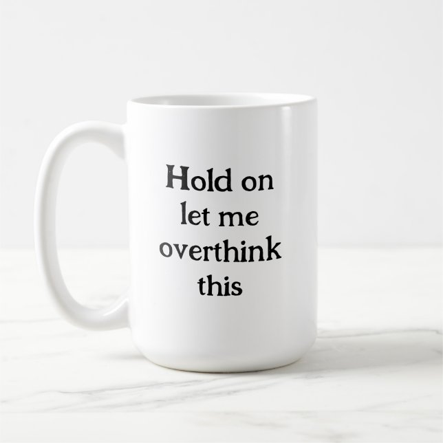 Mug Attendez, laissez-moi surpasser cette citation drô (Gauche)