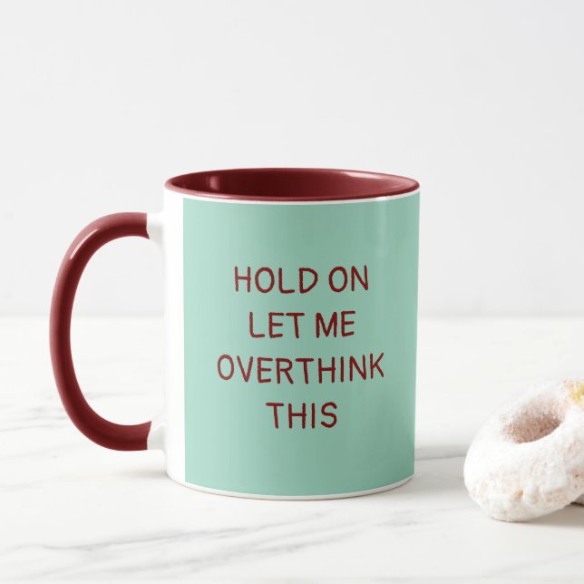 Mug Attendez, laissez-moi surpenser ça, citation amusa (Avec donut)