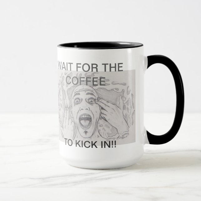 Mug Attendez le café pour donner un coup de pied (Droite)