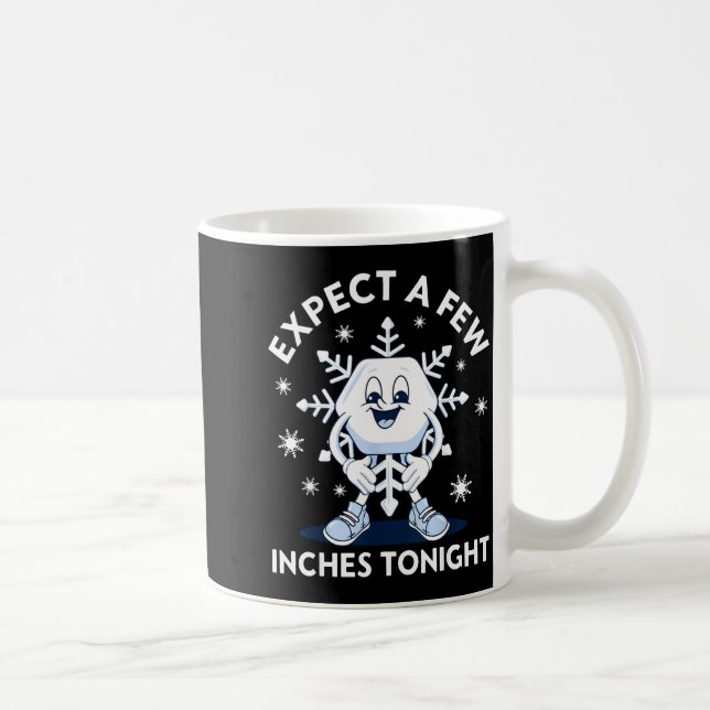 Mug Attendez Quelques Pouces Ce Soir Drôle De Neige  (Droite)