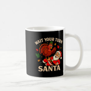 Mug Attendez Votre Tour Santa Drôle de Thanksgiving Ch