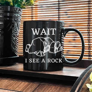 Mug Attends de voir un rocher   Géologie Rocks   Géolo