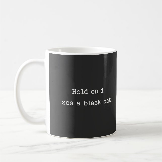 Mug Attends, je vois un chat noir (Gauche)