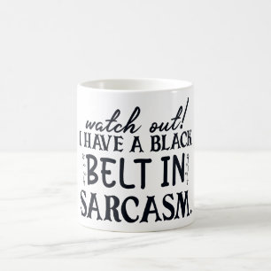 Mug Attention, J'Ai Une Ceinture Noire Dans Le Sarcasm