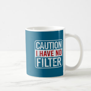 Mug Attention Je N'ai Pas De Filtre Humour Drôle Sarca