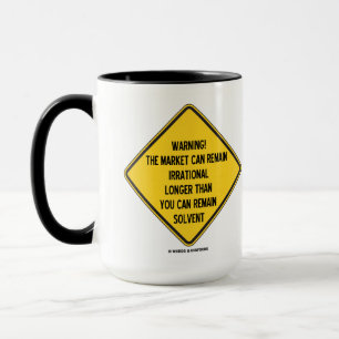 Mug Attention! Le Marché Peut Rester Irrationnel Plus 