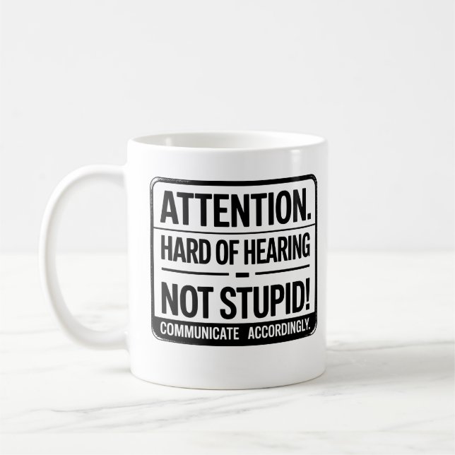 Mug Attention : Malentendants – Pas idiots. (Gauche)