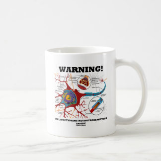 Mug Attention! Neurotransmetteurs défectueux à l'intér