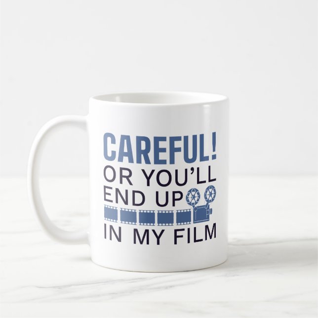 Mug Attention Ou tu finiras dans mon film (Gauche)