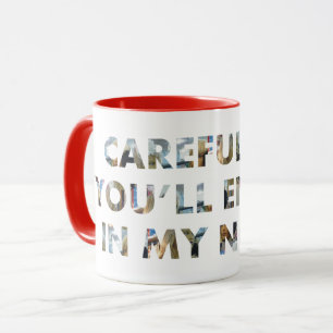 Mug Attention, ou vous finirez dans mon roman (avec vi