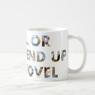 Mug Attention, vous finirez dans un Humour roman (avec
