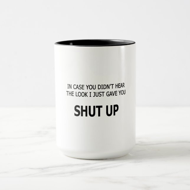 Mug Au cas où vous n'auriez pas entendu (Centre)